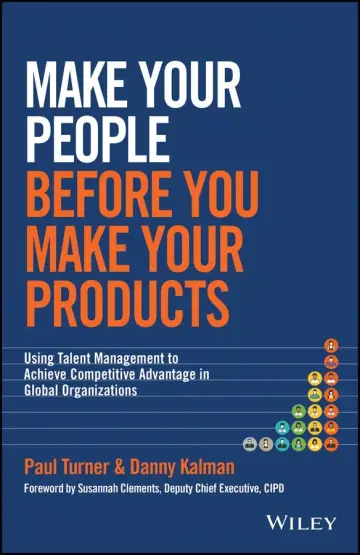 Cover of Make Your People Before You Make Your Products - Using Talent Management to Achieve Competitive Advantage in Global Organizations