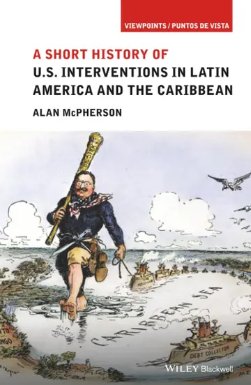 Cover of A Short History of U. S. Interventions in Latin America and the Caribbean