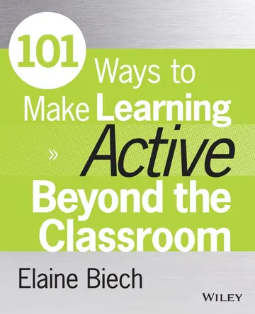 Cover of 101 Ways to Make Learning Active Beyond the Classroom