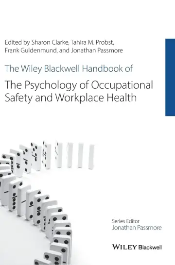 Cover of The Wiley Blackwell Handbook of the Psychology of Occupational Safety and Workplace Health