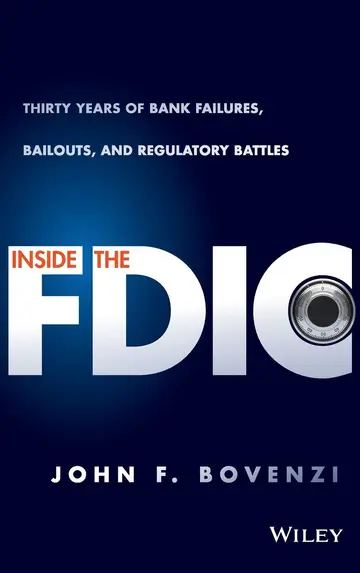 Cover of Inside the FDIC - Thirty Years of Bank Failures, Bailouts, and Regulatory Battles