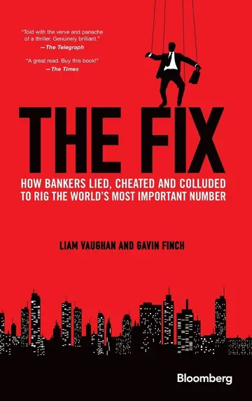 Cover of The Fix - How Bankers Lied, Cheated and Colluded to Rig the World's Most Important Number