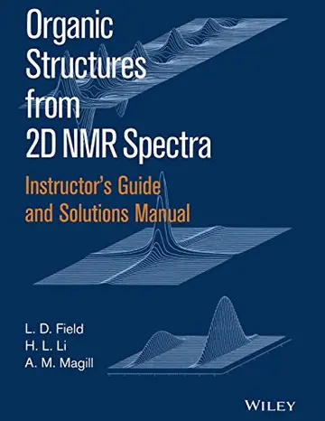 Cover of Instructor's Guide and Solutions Manual to Organic Structures from 2d Nmr Spectra