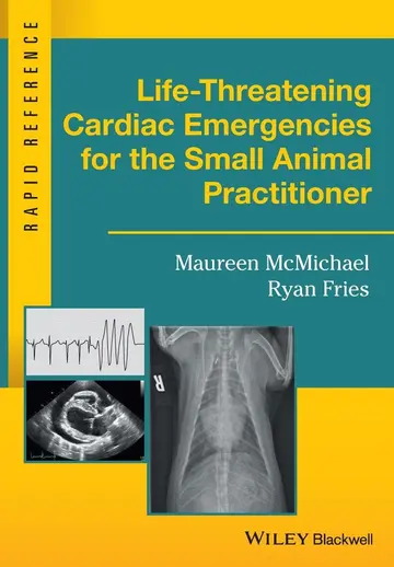 Cover of Life-Threatening Cardiac Emergencies for the Small Animal Practitioner