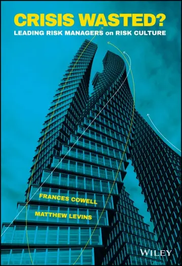 Cover of Crisis Wasted? - Leading Risk Managers on Risk Culture