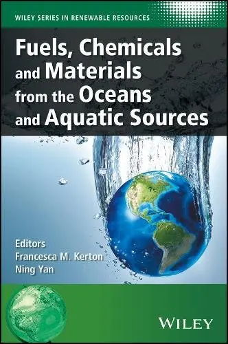 Cover of Fuels, Chemicals and Materials from the Oceans and Aquatic Sources