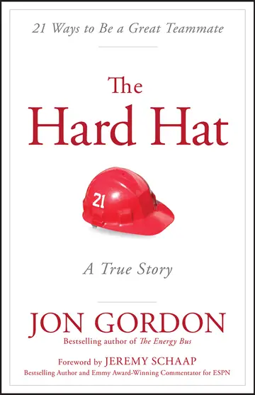Cover of The Hard Hat - 21 Ways to Be a Great Teammate