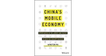 Cover of China's Mobile Economy - Opportunities in the Largest and Fastest Information Consumption Boom