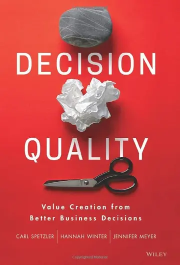 Cover of Decision Quality - Value Creation from Better Business Decisions