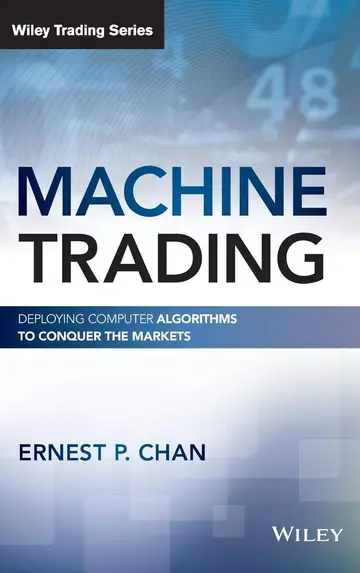 Cover of Machine Trading Deploying Algorithms to Conquer the Markets (Hb 2017)