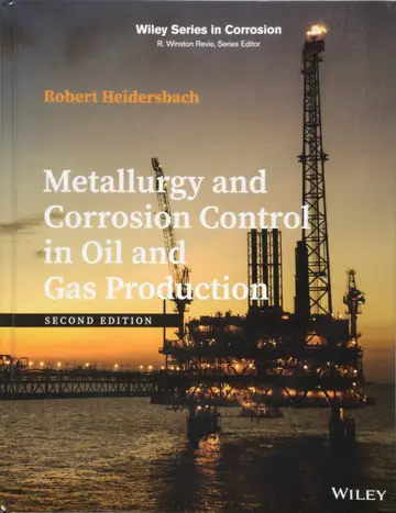 Cover of Metallurgy and Corrosion Control in Oil and Gas Production, 2Nd Edition