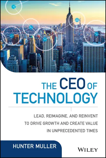 Cover of The CEO of Technology - Lead, Reimagine, and Reinvent to Drive Growth and Create Value in Unprecedented Times