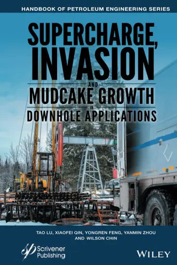 Cover of Supercharge, Invasion, and Mudcake Growth in Downhole Applications