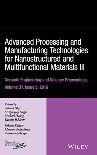Cover of Advanced Processing and Manufacturing Technologies for Nanostructured and Multifunctional Materials III, Volume 37, Issue 5