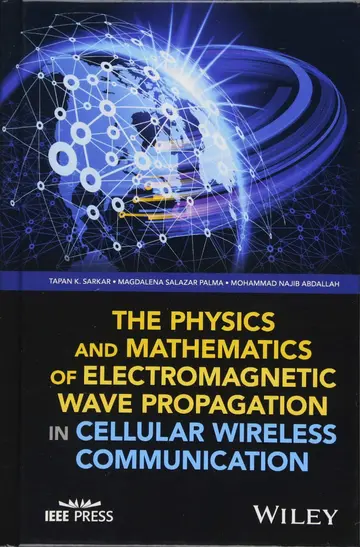 Cover of Physics and Mathematics of Electromagnetic Wave Propagation in Cellular Wireless Communication