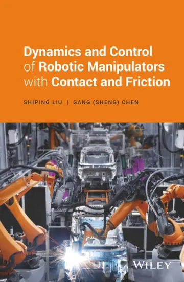 Cover of Dynamics and Control of Robotic Manipulators with Contact and Friction