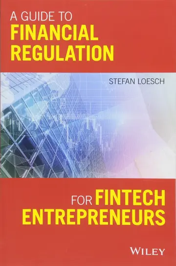 Cover of A Guide to Financial Regulation for Fintech Entrepreneurs