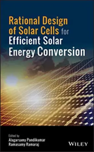 Cover of Rational Design of Solar Cells for Efficient Solar Energy Conversion