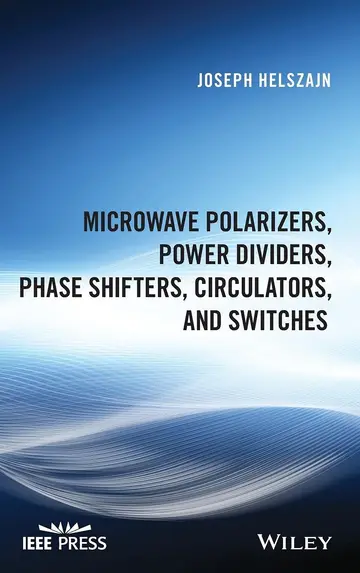Cover of Microwave Polarizers, Power Dividers, Phase Shifters, Circulators, and Switches