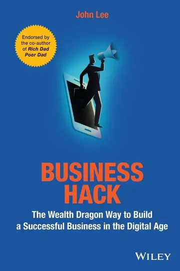 Cover of Business Hack - The Wealth Dragon Way to Build a Successful Business in the Digital Age