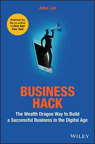 Cover of Business Hack - The Wealth Dragon Way to Build a Successful Business in the Digital Age