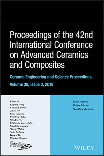 Cover of Proceeding of the 42nd International Conference on Advanced Ceramics and Composites, Ceramic Engineering and Science Proceedings Volume 39, Issue 3