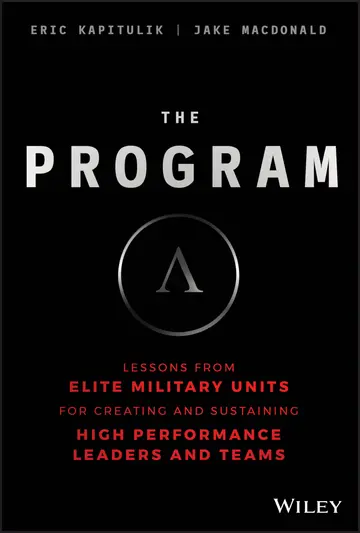 Cover of The Program - Lessons from Elite Military Units for Creating and Sustaining High Performance Leaders and Teams