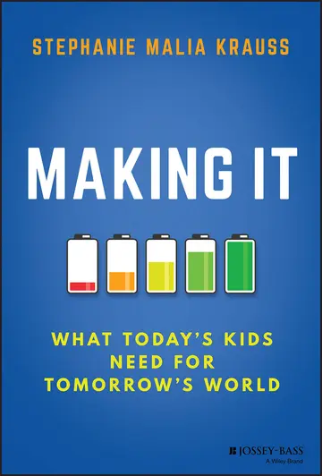 Cover of Making It - What Today's Kids Need for Tomorrow's World