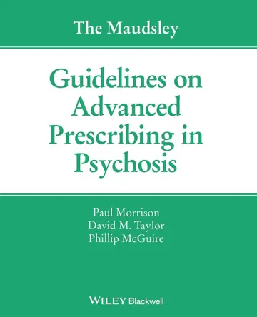 Cover of The Maudsley Guidelines on Advanced Prescribing in Psychosis