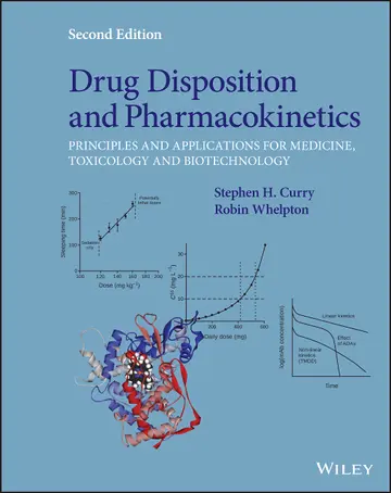 Cover of Drug Disposition and Pharmacokinetics - Principles and Applications for Medicine, Toxicology and Biotechnology 2E