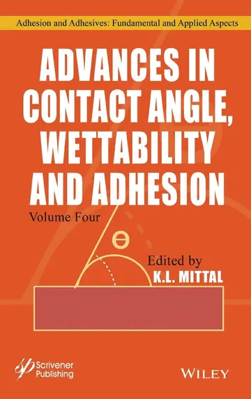 Cover of Advances in Contact Angle, Wettability and Adhesion, Volume 4