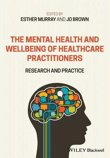 Cover of The Mental Health and Wellbeing of Healthcare Practitioners