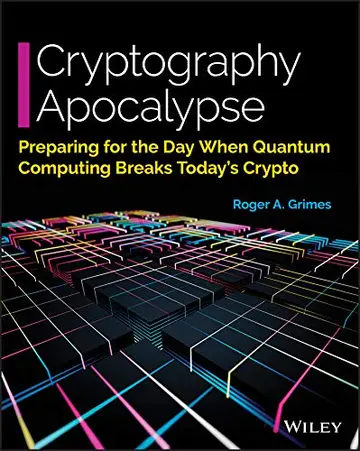 Cover of Cryptography Apocalypse - Preparing for the Day When Quantum Computing Breaks Today's Crypto Edition 1