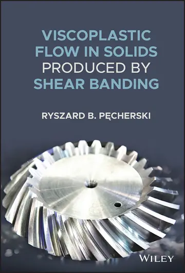 Cover of Viscoplastic Flow in Solids Produced by Shear Banding