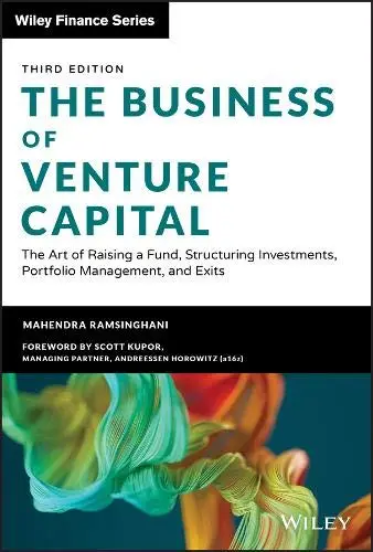 Cover of The Business of Venture Capital, Third Edition - The Art of Raising a Fund, Structuring Investments, Portfolio Management, and Exits