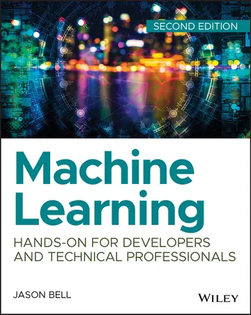 Cover of Machine Learning - Hands-On for Developers and Technical Professionals, Second Edition