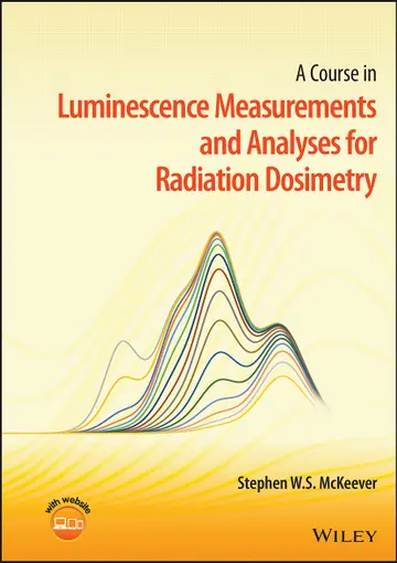 Cover of A Course in Luminescence Measurements and Analyses for Radiation Dosimetry