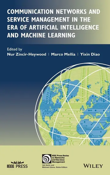 Cover of Communication Networks and Service Management in the Era of Artificial Intelligence and Machine Learning