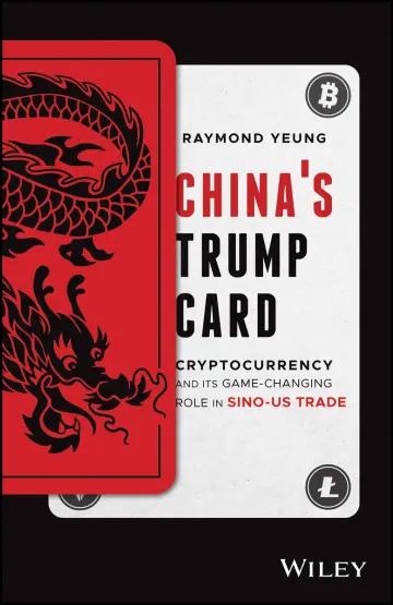 Cover of China's Trump Card - Cryptocurrency and its Game-Changing Role in Sino-US Trade