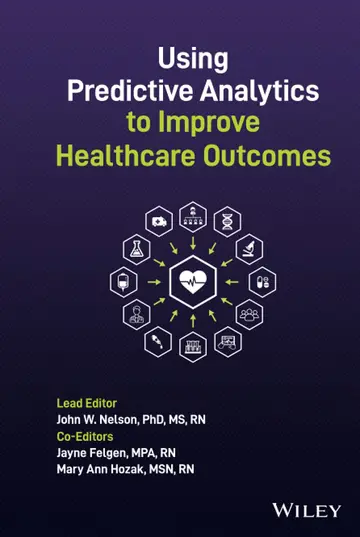 Cover of Using Predictive Analytics to Improve Healthcare Outcomes