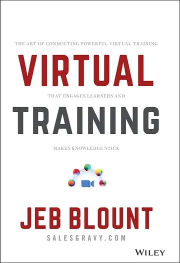 Cover of Virtual Training - The Art of Conducting Powerful Virtual Training that Engages Learners and Makes Knowledge Stick