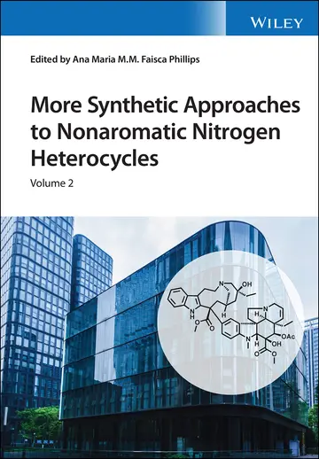 Cover of More Synthetic Approaches to Nonaromatic Nitrogen Heterocycles, 2 Volume Set