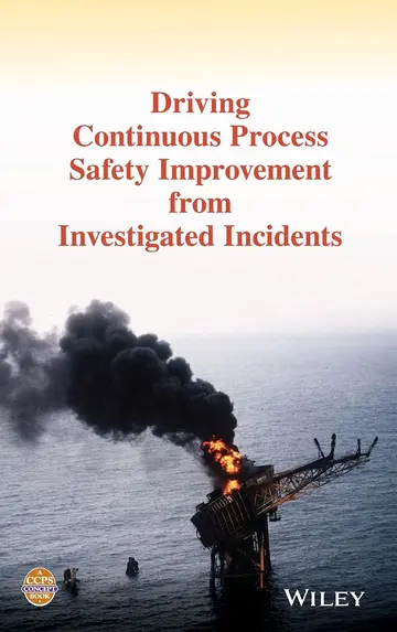 Cover of Driving Continuous Process Safety Improvement from Investigated Incidents