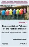 Cover of Re-presentation Politics of the Fashion Industry - Discourse and Power Apparatus