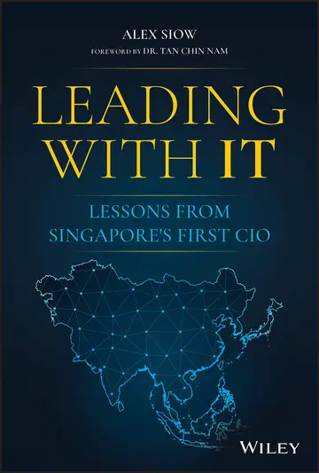 Cover of Leading with IT - Lessons from Singapore's First CIO
