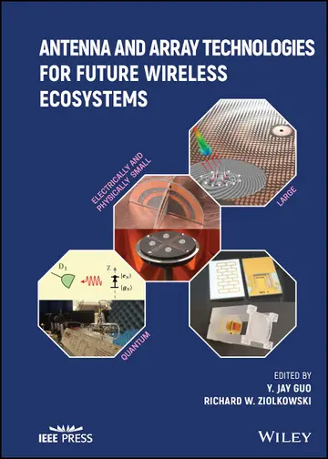 Cover of Antenna and Array Technologies for Future Wireless Ecosystems