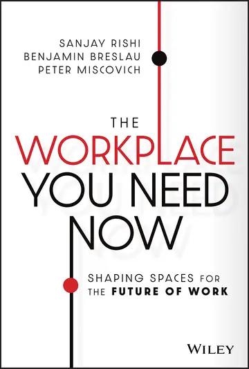 Cover of The Workplace You Need Now - Shaping Spaces for the Future of Work