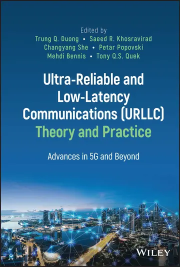 Cover of Ultra-Reliable and Low-Latency Communications (URLLC) Theory and Practice
