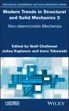 Cover of Modern Trends in Structural and Solid Mechanics 3- Non-deterministic Mechanics
