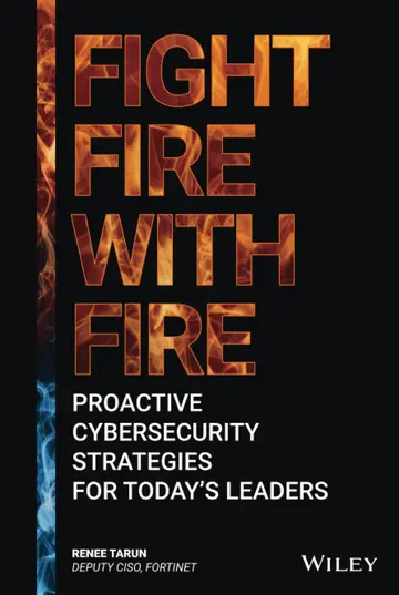 Cover of Fight Fire with Fire - Proactive Cybersecurity Strategies for Today's Leaders